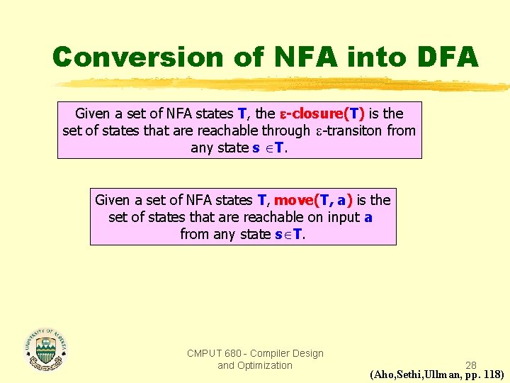 Conversion of NFA into DFA Given a set of NFA states T, the -closure(T)