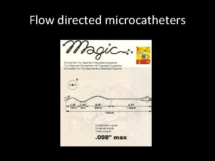 Flow directed microcatheters Flow directed microcatheters
