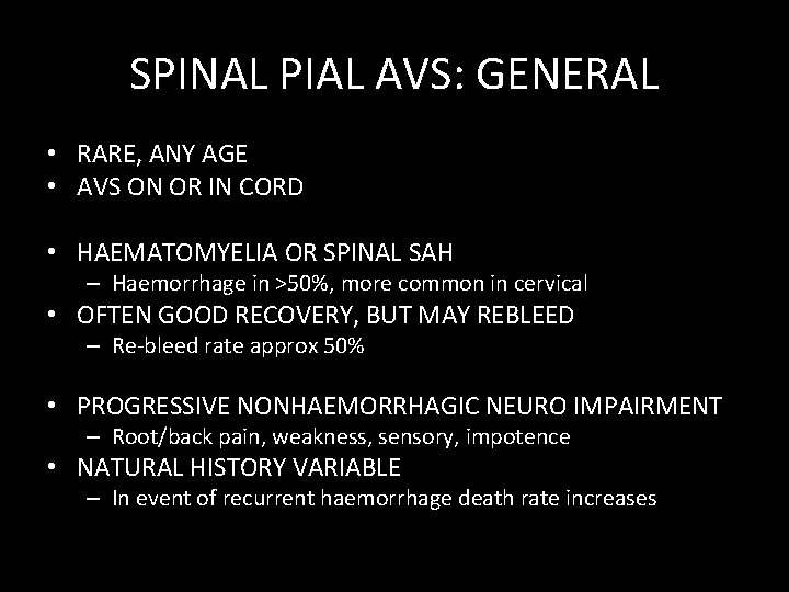 SPINAL PIAL AVS: GENERAL • RARE, ANY AGE • AVS ON OR IN CORD SPINAL PIAL AVS: GENERAL • RARE, ANY AGE • AVS ON OR IN CORD