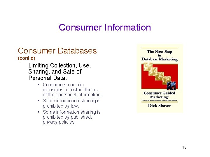 Consumer Information Consumer Databases (cont’d) Limiting Collection, Use, Sharing, and Sale of Personal Data: