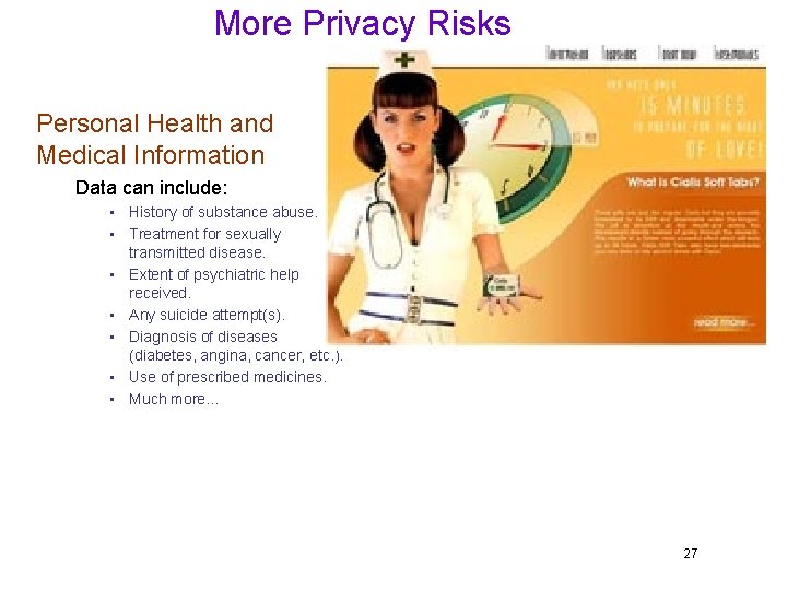 More Privacy Risks Personal Health and Medical Information Data can include: • History of