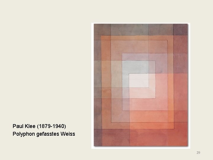 Paul Klee (1879 -1940) Polyphon gefasstes Weiss 29 