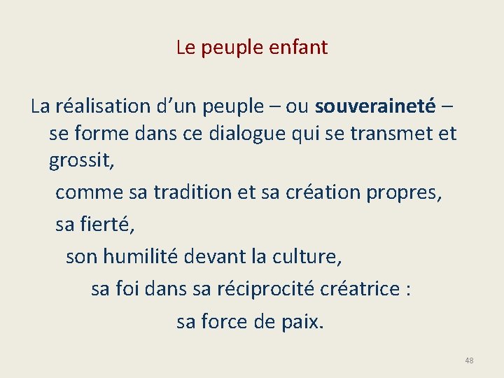 Le peuple enfant La réalisation d’un peuple – ou souveraineté – se forme dans