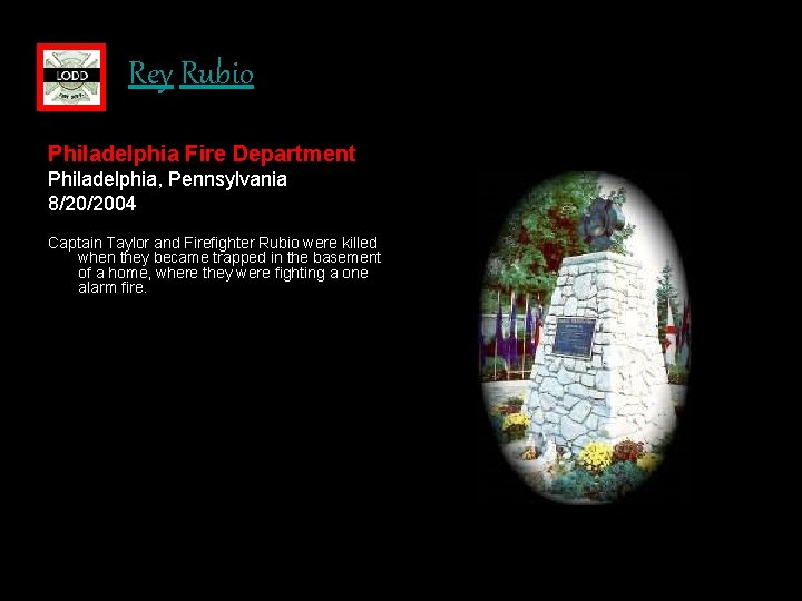 Rey Rubio Philadelphia Fire Department Philadelphia, Pennsylvania 8/20/2004 Captain Taylor and Firefighter Rubio were
