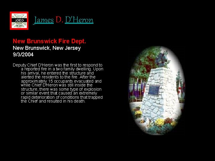 James D. D'Heron New Brunswick Fire Dept. New Brunswick, New Jersey 9/3/2004 Deputy Chief