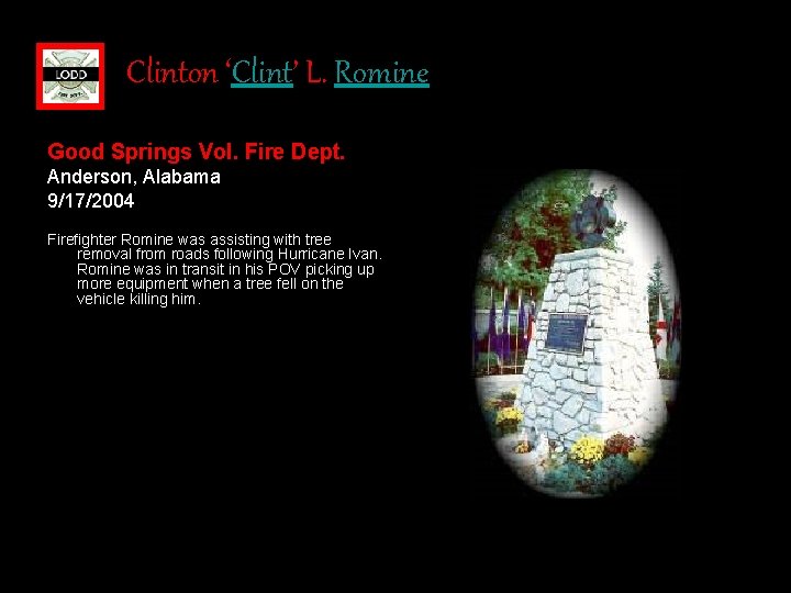 Clinton ‘Clint’ L. Romine Good Springs Vol. Fire Dept. Anderson, Alabama 9/17/2004 Firefighter Romine