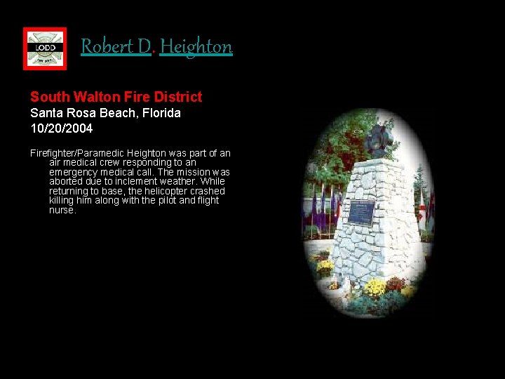 Robert D. Heighton South Walton Fire District Santa Rosa Beach, Florida 10/20/2004 Firefighter/Paramedic Heighton