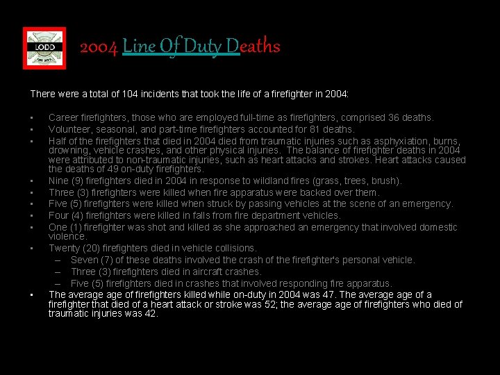 2004 Line Of Duty Deaths There were a total of 104 incidents that took