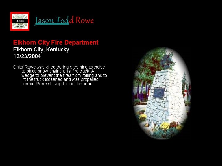Jason Todd Rowe Elkhorn City Fire Department Elkhorn City, Kentucky 12/23/2004 Chief Rowe was