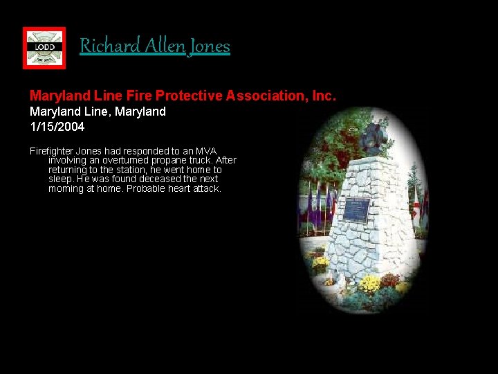 Richard Allen Jones Maryland Line Fire Protective Association, Inc. Maryland Line, Maryland 1/15/2004 Firefighter