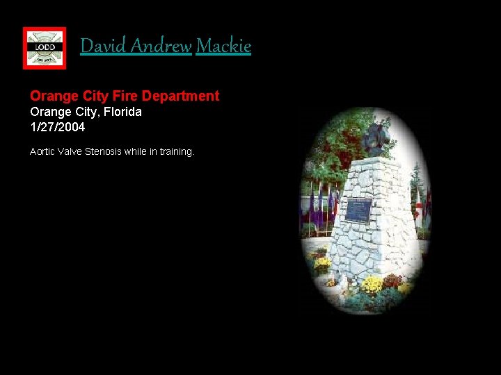 David Andrew Mackie Orange City Fire Department Orange City, Florida 1/27/2004 Aortic Valve Stenosis