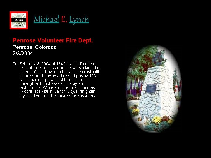 Michael E. Lynch Penrose Volunteer Fire Dept. Penrose, Colorado 2/3/2004 On February 3, 2004