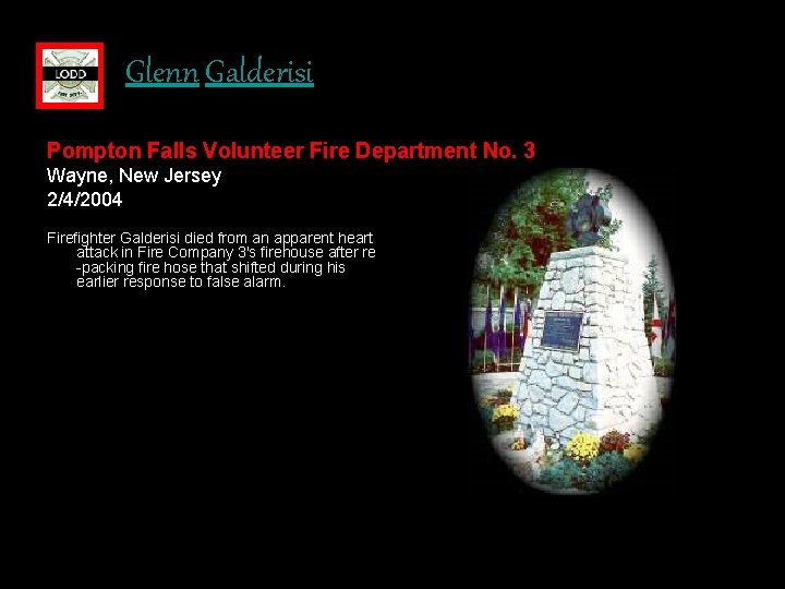 Glenn Galderisi Pompton Falls Volunteer Fire Department No. 3 Wayne, New Jersey 2/4/2004 Firefighter