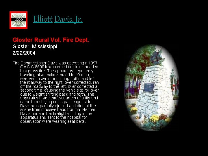 Elliott Davis, Jr. Gloster Rural Vol. Fire Dept. Gloster, Mississippi 2/22/2004 Fire Commissioner Davis