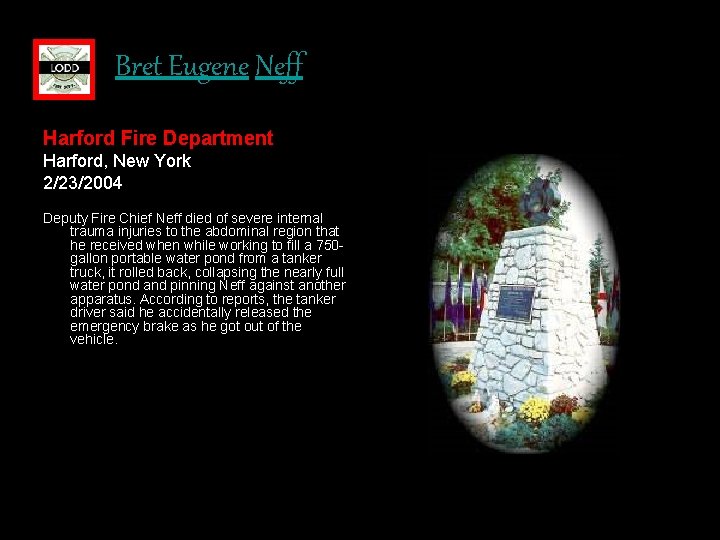 Bret Eugene Neff Harford Fire Department Harford, New York 2/23/2004 Deputy Fire Chief Neff