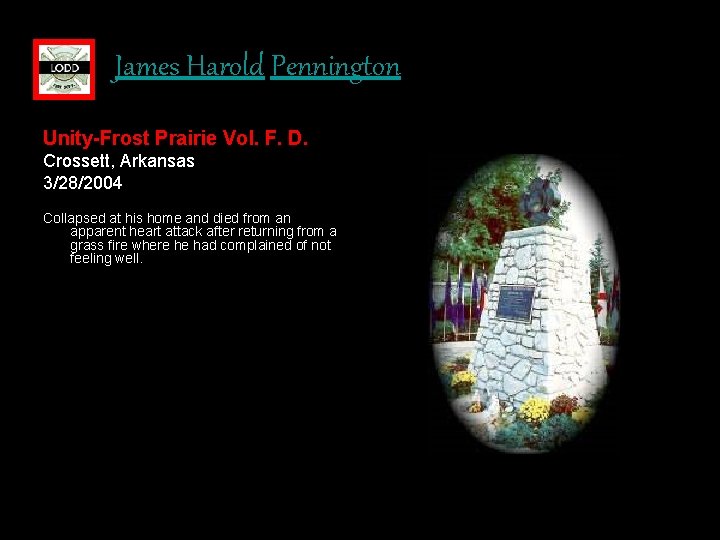 James Harold Pennington Unity-Frost Prairie Vol. F. D. Crossett, Arkansas 3/28/2004 Collapsed at his