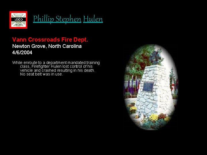 Phillip Stephen Hulen Vann Crossroads Fire Dept. Newton Grove, North Carolina 4/6/2004 While enroute