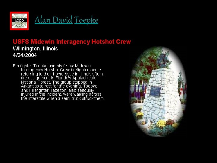 Alan David Toepke USFS Midewin Interagency Hotshot Crew Wilmington, Illinois 4/24/2004 Firefighter Toepke and