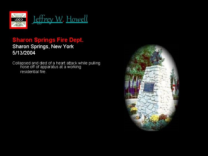 Jeffrey W. Howell Sharon Springs Fire Dept. Sharon Springs, New York 5/13/2004 Collapsed and