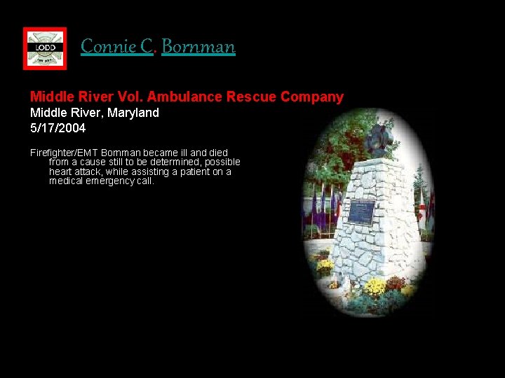 Connie C. Bornman Middle River Vol. Ambulance Rescue Company Middle River, Maryland 5/17/2004 Firefighter/EMT