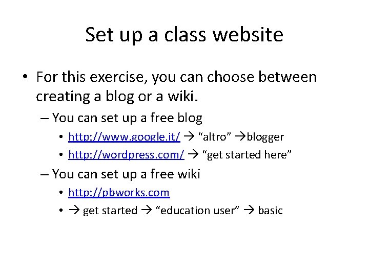 Set up a class website • For this exercise, you can choose between creating