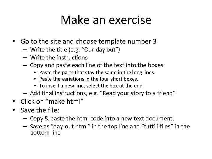 Make an exercise • Go to the site and choose template number 3 –