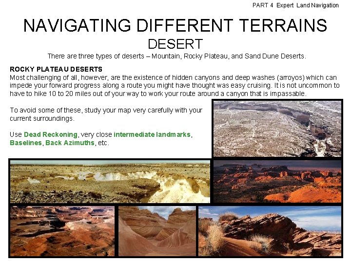 PART 4 Expert Land Navigation NAVIGATING DIFFERENT TERRAINS DESERT There are three types of