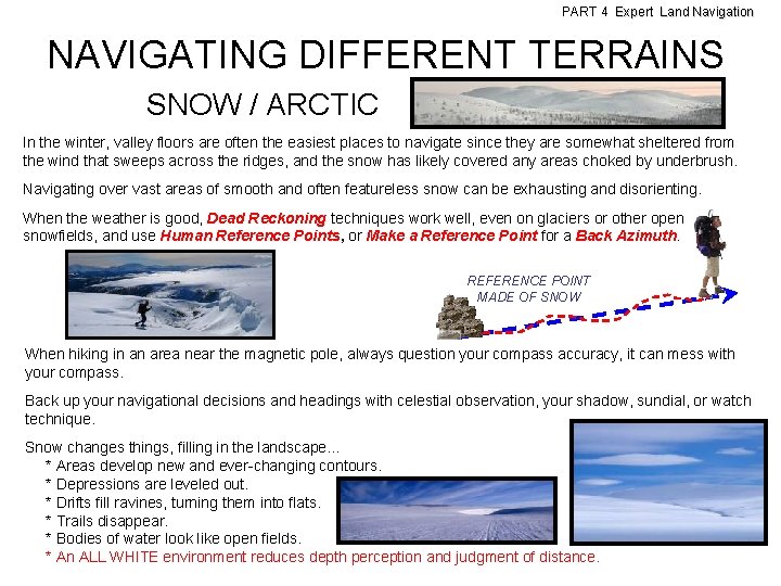 PART 4 Expert Land Navigation NAVIGATING DIFFERENT TERRAINS SNOW / ARCTIC In the winter,
