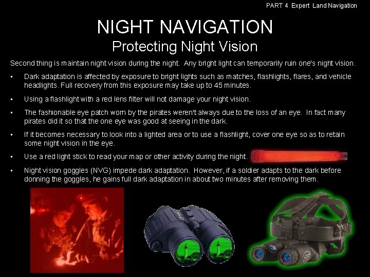 PART 4 Expert Land Navigation NIGHT NAVIGATION Protecting Night Vision Second thing is maintain