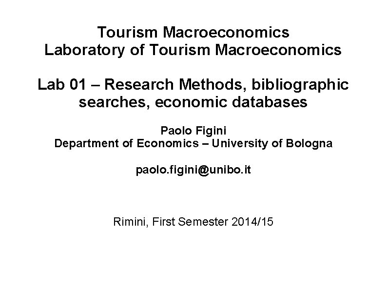 Tourism Macroeconomics Laboratory of Tourism Macroeconomics Lab 01 – Research Methods, bibliographic searches, economic