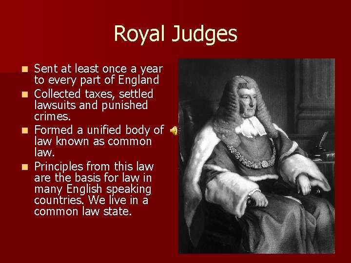 Royal Judges n n Sent at least once a year to every part of