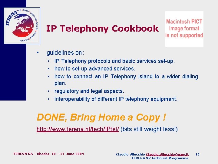 IP Telephony Cookbook • guidelines on: • IP Telephony protocols and basic services set-up.