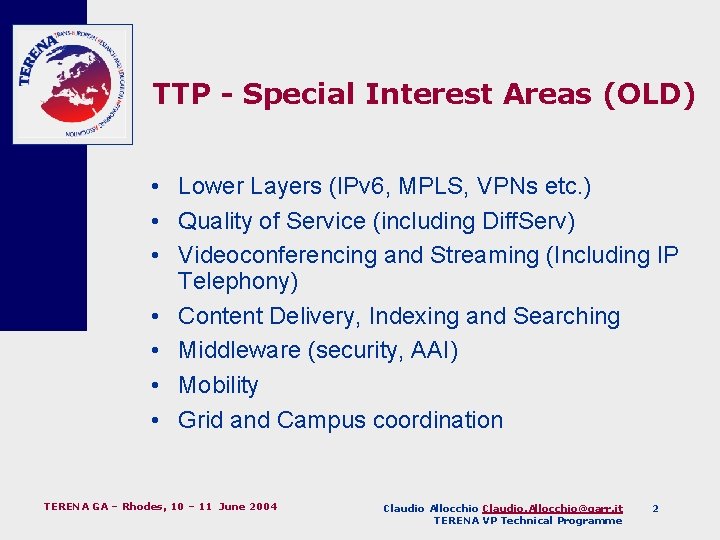 TTP - Special Interest Areas (OLD) • Lower Layers (IPv 6, MPLS, VPNs etc.