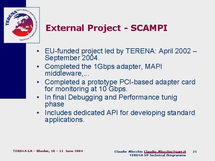 External Project - SCAMPI • EU-funded project led by TERENA: April 2002 – September