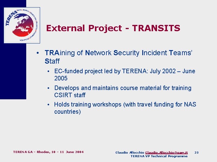 External Project - TRANSITS • TRAining of Network Security Incident Teams’ Staff • EC-funded