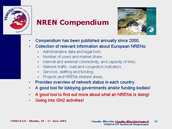 NREN Compendium • • Compendium has been published annually since 2000. Collection of relevant