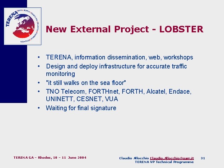 New External Project - LOBSTER • TERENA, information dissemination, web, workshops • Design and