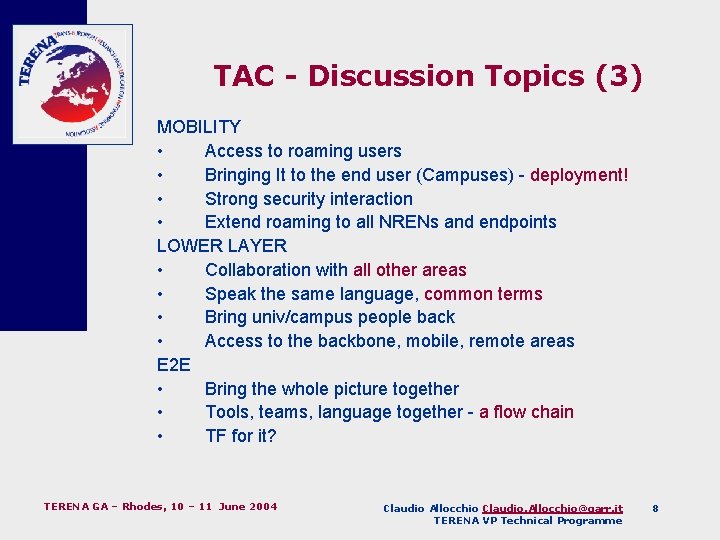 TAC - Discussion Topics (3) MOBILITY • Access to roaming users • Bringing It