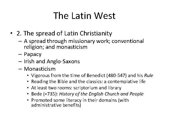 The Latin West • 2. The spread of Latin Christianity – A spread through