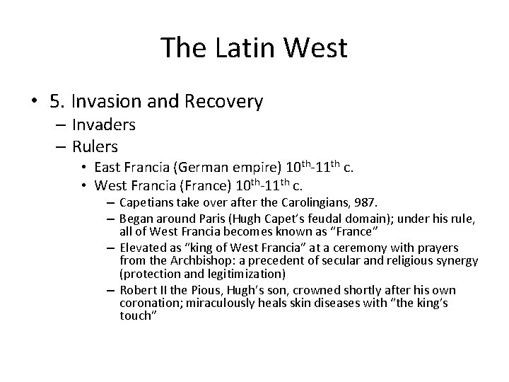 The Latin West • 5. Invasion and Recovery – Invaders – Rulers • East