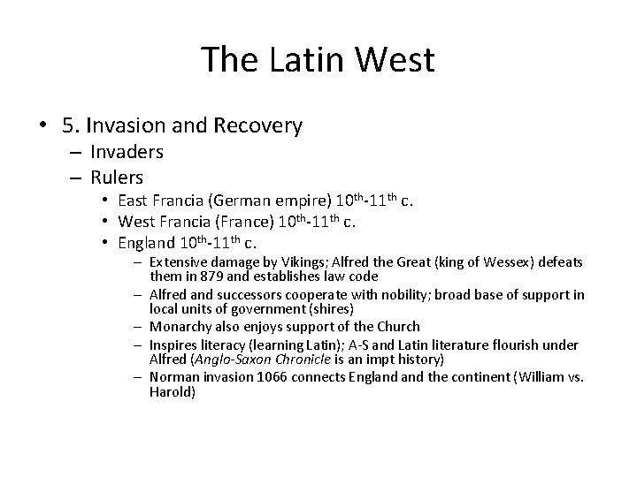 The Latin West • 5. Invasion and Recovery – Invaders – Rulers • East