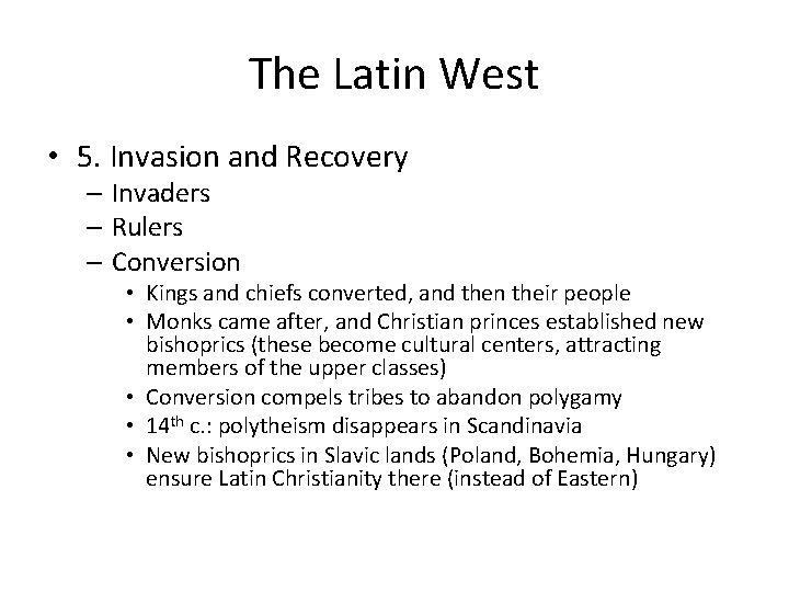 The Latin West • 5. Invasion and Recovery – Invaders – Rulers – Conversion