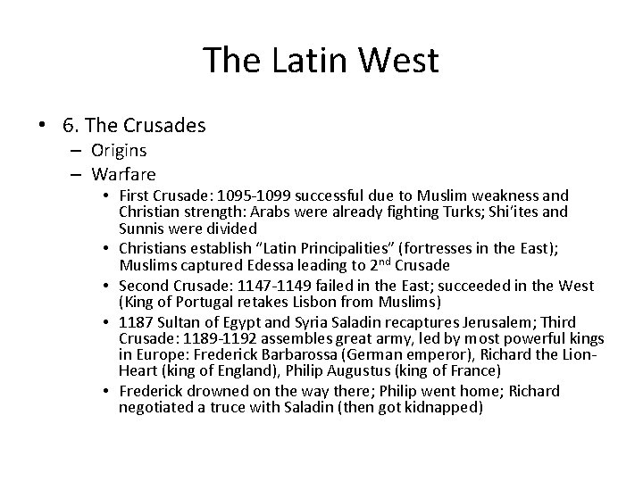 The Latin West • 6. The Crusades – Origins – Warfare • First Crusade: