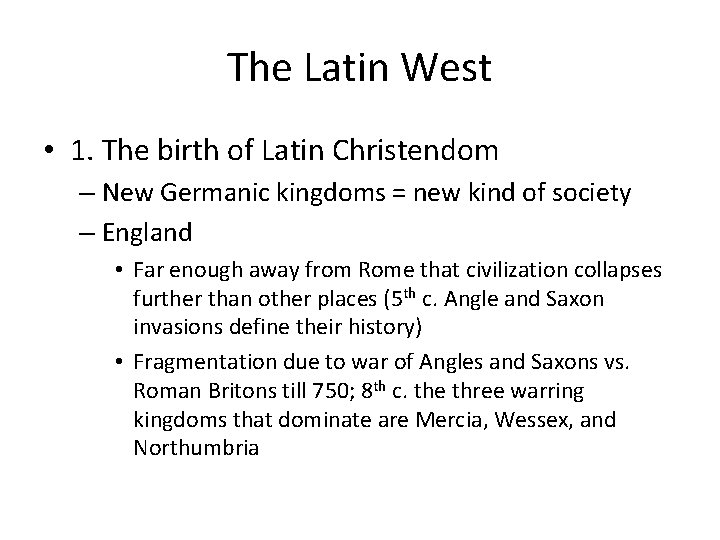 The Latin West • 1. The birth of Latin Christendom – New Germanic kingdoms