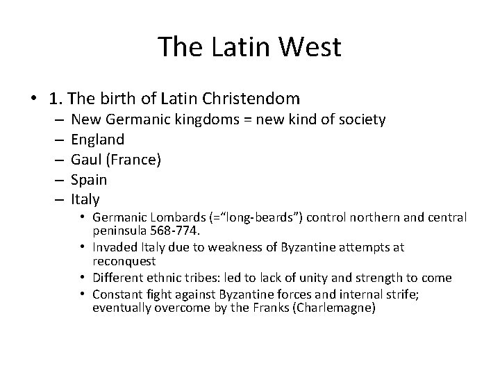 The Latin West • 1. The birth of Latin Christendom – – – New