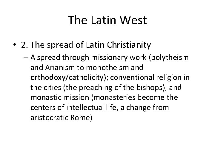 The Latin West • 2. The spread of Latin Christianity – A spread through