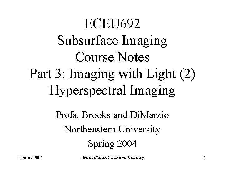 ECEU 692 Subsurface Imaging Course Notes Part 3: Imaging with Light (2) Hyperspectral Imaging