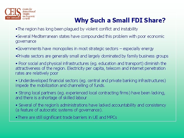 Why Such a Small FDI Share? • The region has long been plagued by