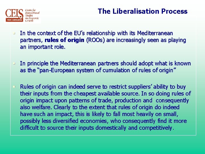 The Liberalisation Process § In the context of the EU’s relationship with its Mediterranean