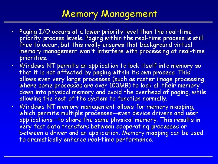 Memory Management • Paging I/O occurs at a lower priority level than the real-time